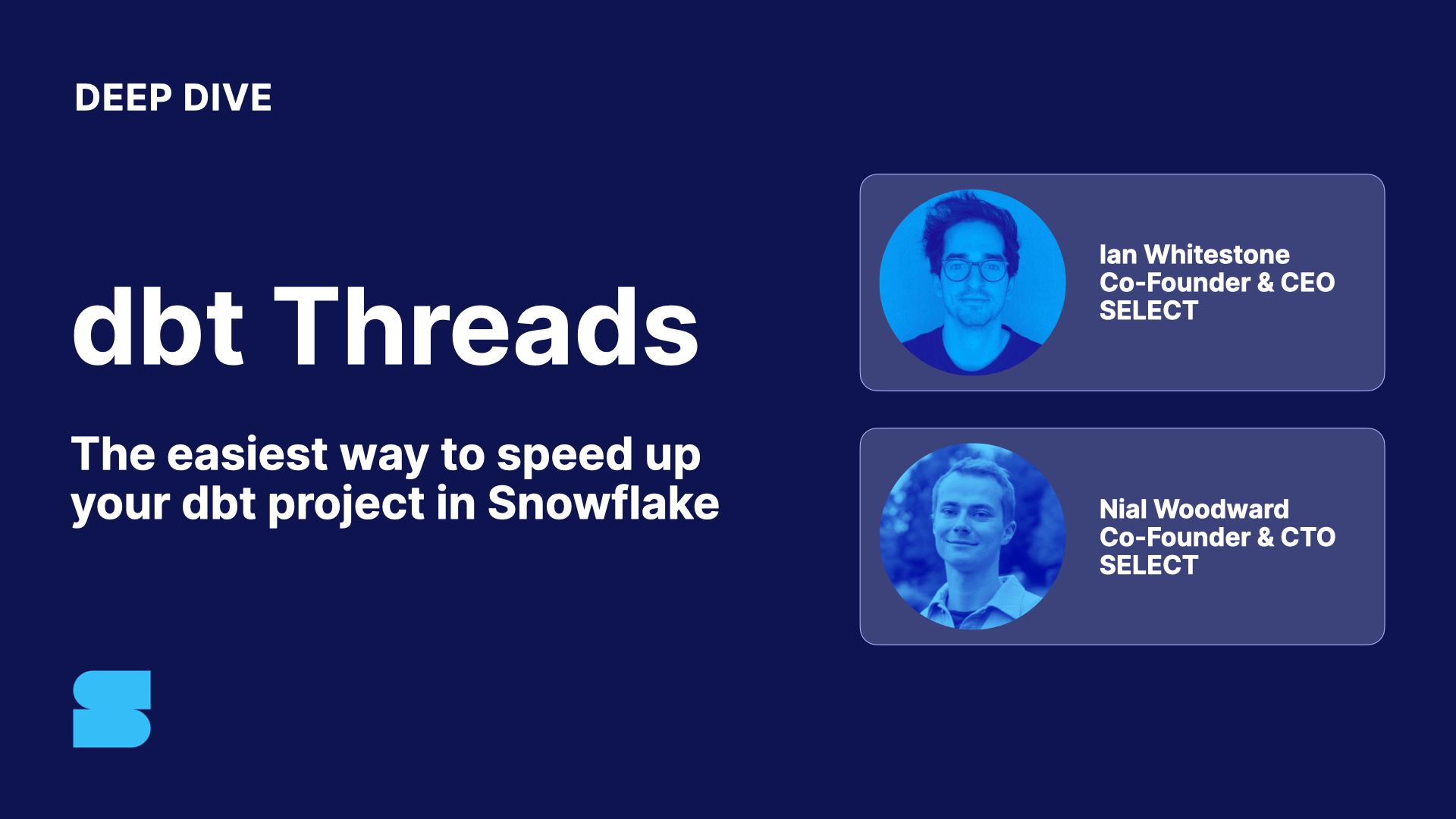 dbt Threads: The easiest way to speed up your dbt project in Snowflake